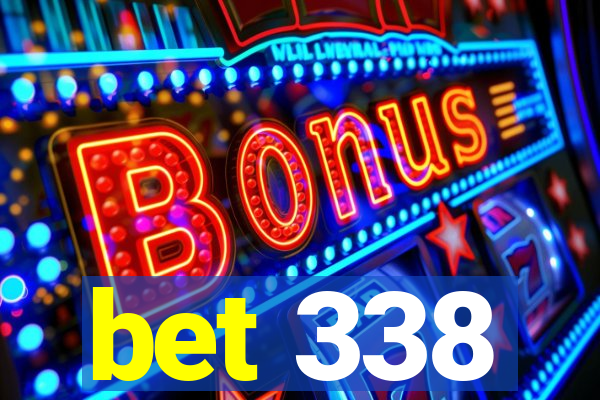 bet 338